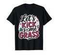 Let S Kick Some Grass Soccer Mom T-Shirt - Graphic Print Men Women - T-Shirt, Sweatshirt, Hoodie