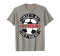 Thats My Sister Out There Soccer T-Shirt - Streetwear Style for Adults - T-Shirt, Sweatshirt, Hoodie