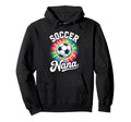 Soccer Nana Grandma Tie Dye Hoodie - Streetwear Style for Adults - T-Shirt, Sweatshirt, Hoodie