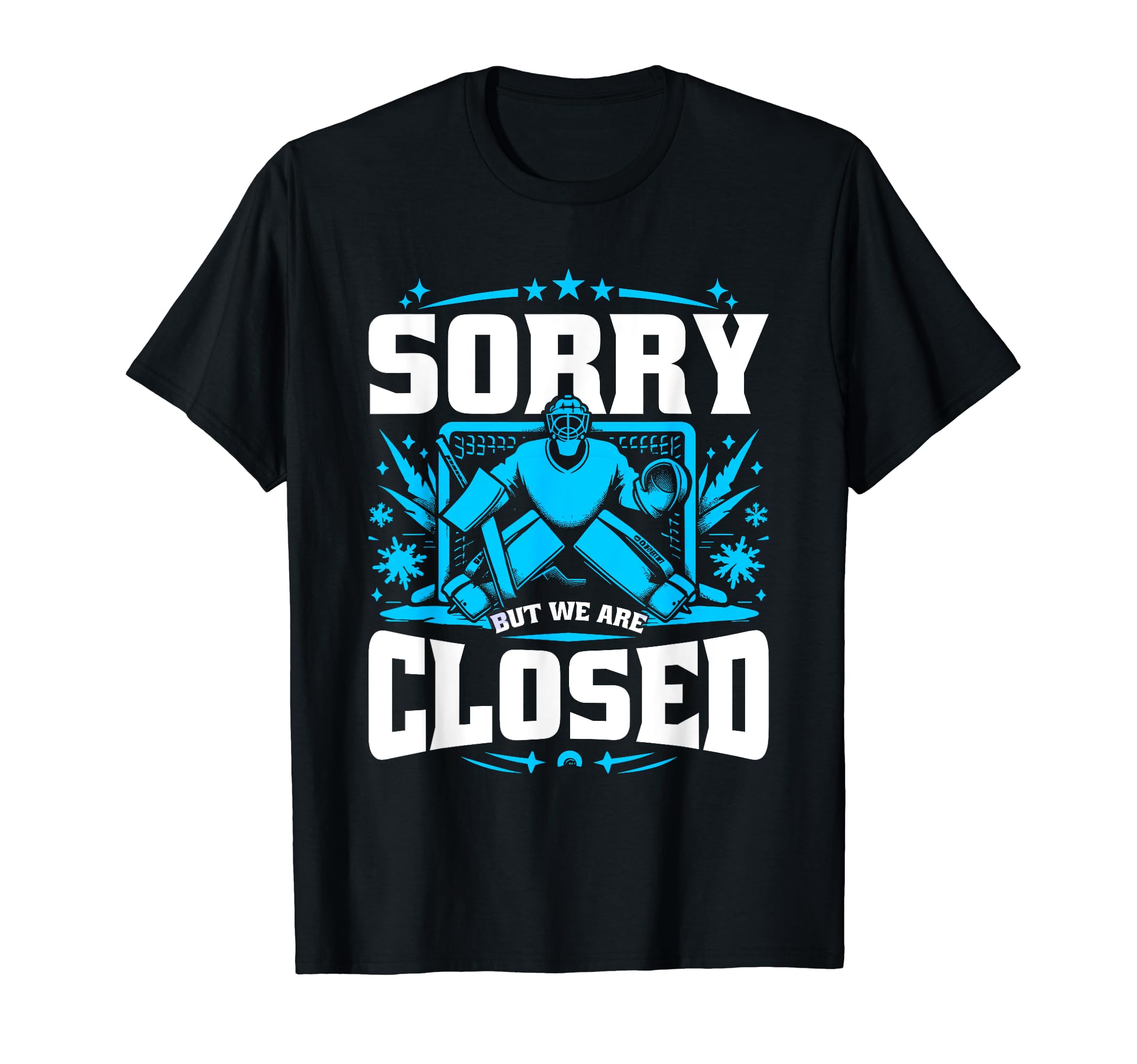 Funny Goaltender Goalkeeper Ice Hockey T-Shirt - Trendy Graphic Unisex - T-Shirt, Sweatshirt, Hoodie