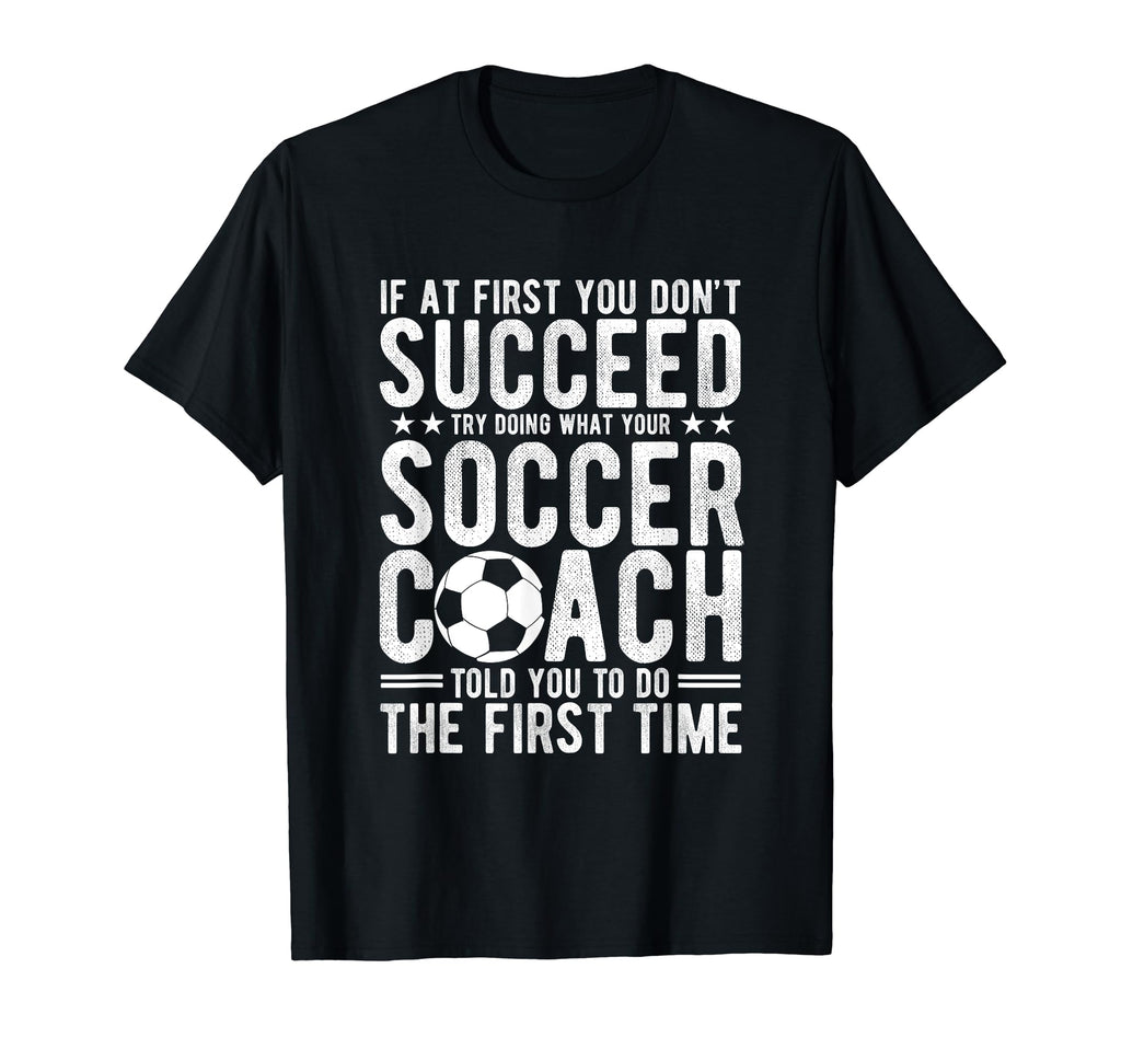 If First You Dont Succeed Try T-Shirt - Casual Everyday Wear for Adults - T-Shirt, Sweatshirt, Hoodie