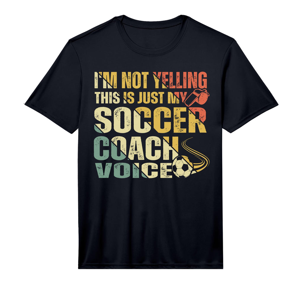 Funny Im Not Yelling This Is Just My Soccer T-Shirt - Graphic Print Unisex - T-Shirt, Sweatshirt, Hoodie