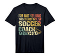 Funny Im Not Yelling This Is Just My Soccer T-Shirt - Graphic Print Unisex - T-Shirt, Sweatshirt, Hoodie