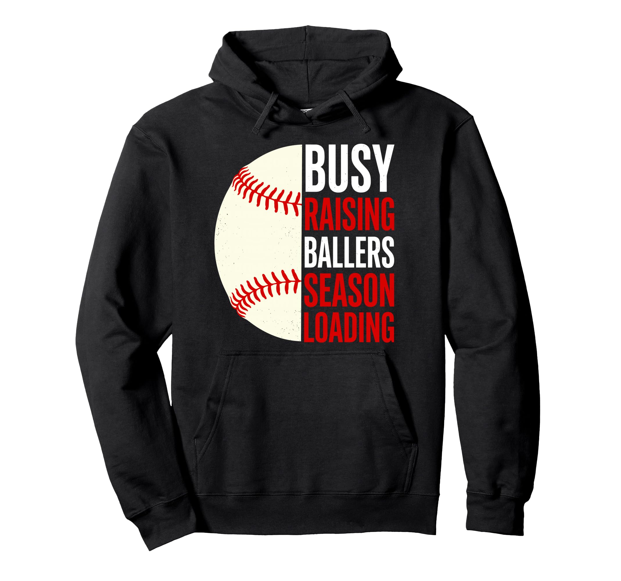 Busy Raising Ballers Season Loading Hoodie - Graphic Print Men Women - T-Shirt, Sweatshirt, Hoodie