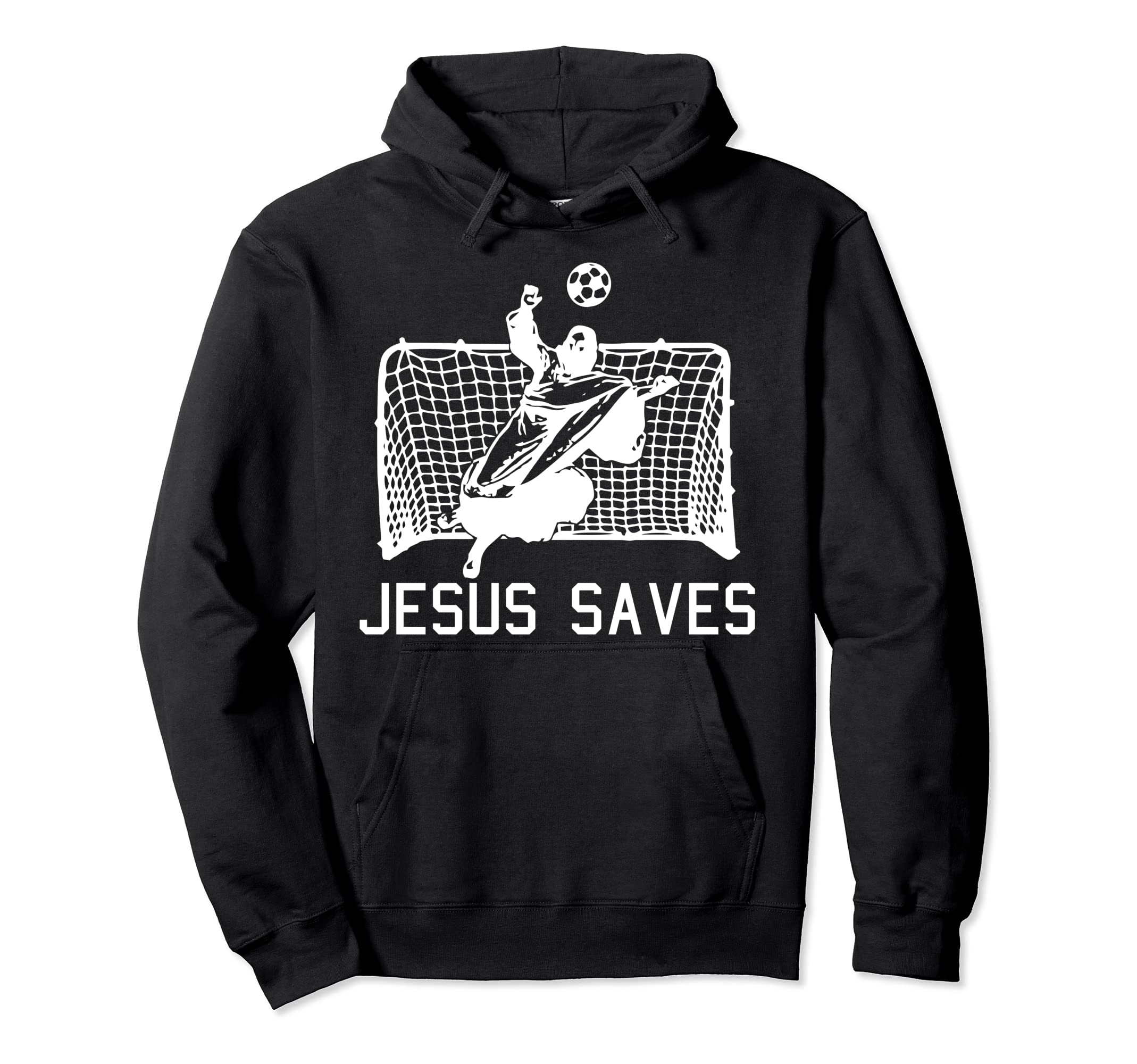 Jesus Saves Soccer Funny Football Hoodie - Streetwear Style for Adults - T-Shirt, Sweatshirt, Hoodie