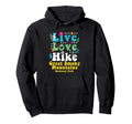 Great Smoky Mountains Hiking Live Hoodie - Aesthetic Graphic Men Women - T-Shirt, Sweatshirt, Hoodie