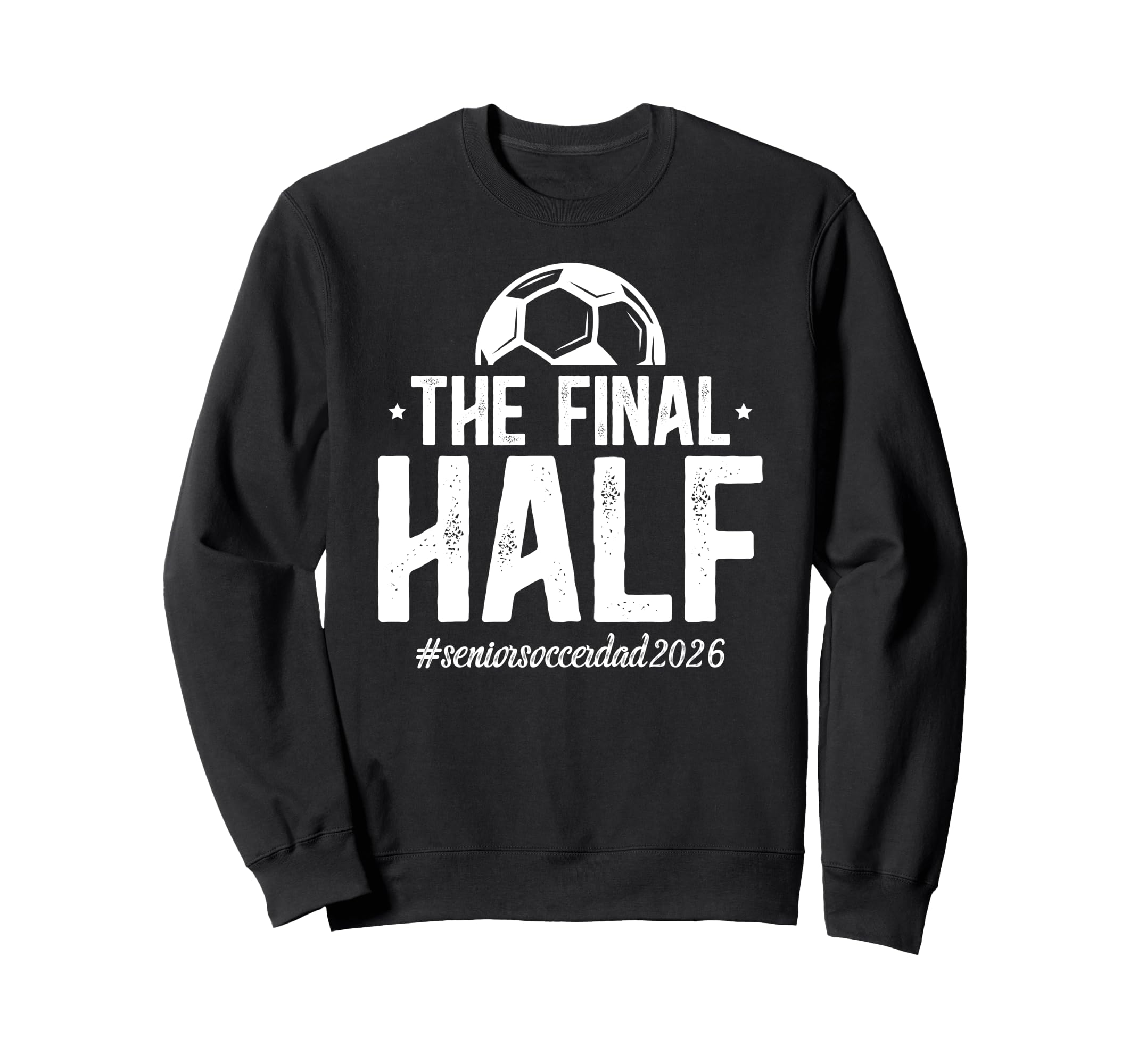 Funny Soccer Senior Dad 2026 Sweatshirt - Novelty Apparel for Adults - T-Shirt, Sweatshirt, Hoodie