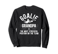 Funny Soccer Goalie Grandpa Sweatshirt - Casual Everyday Wear Unisex - T-Shirt, Sweatshirt, Hoodie