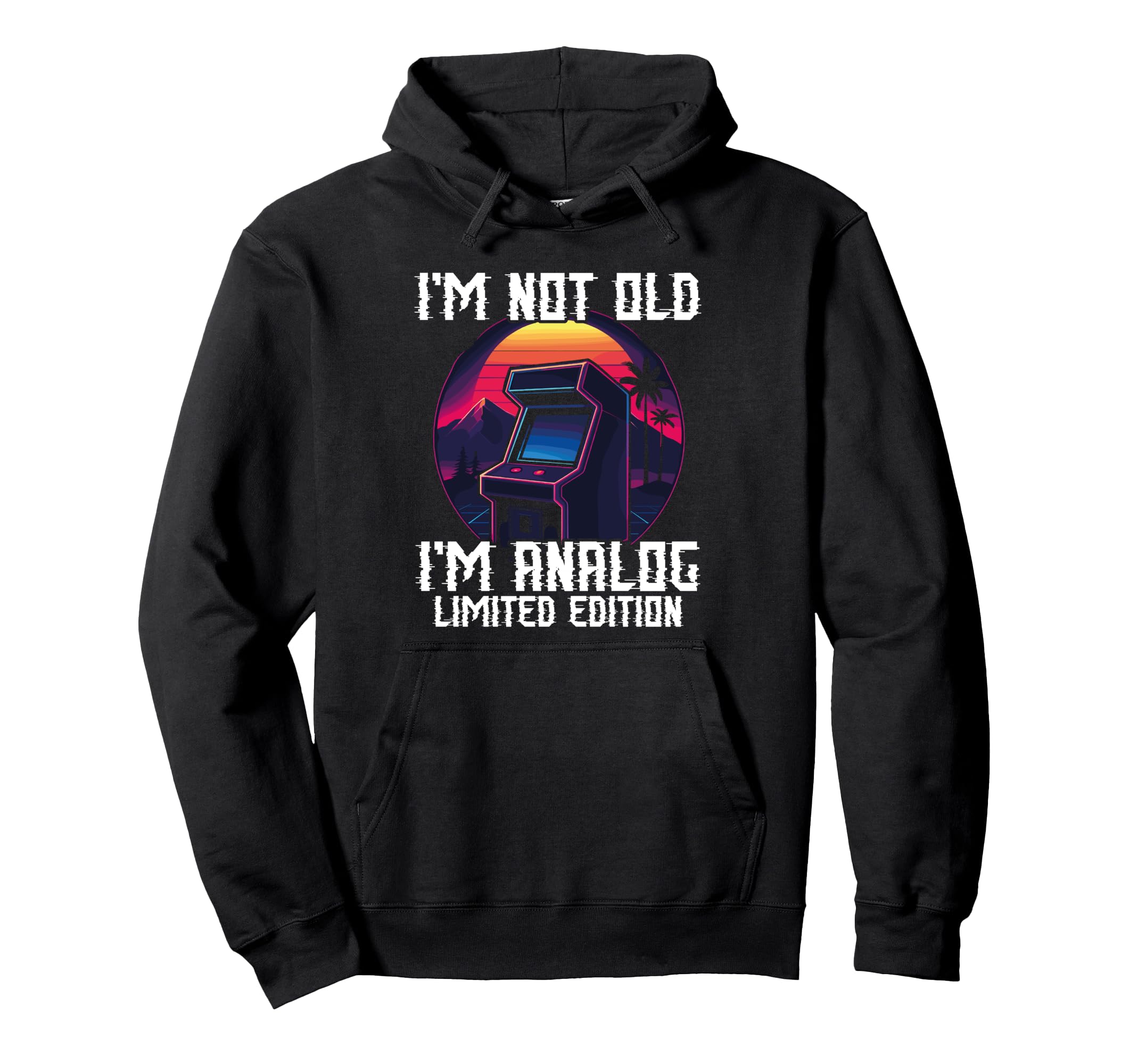 Im Not Old Im Analog Arcade Machine Gaming Hoodie - Graphic Print Unisex - T-Shirt, Sweatshirt, Hoodie