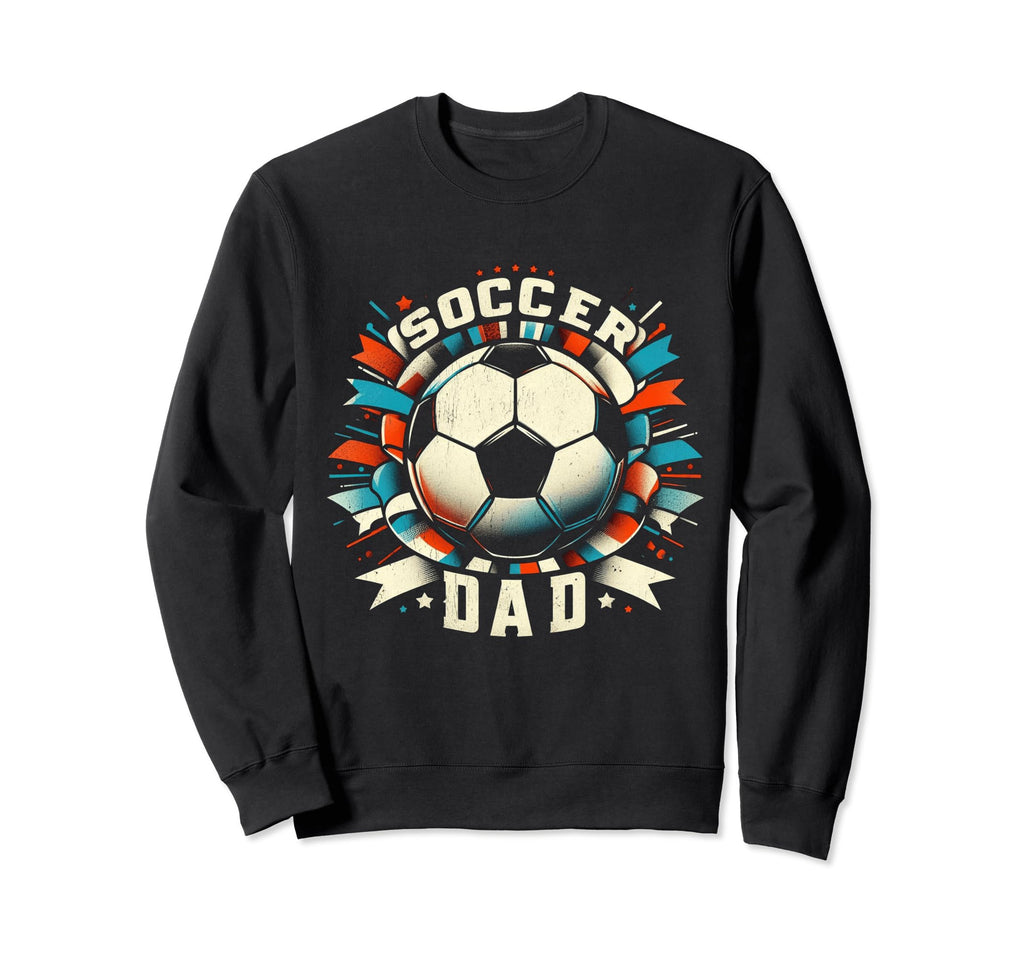 Soccer Dad Family Matching Dad Fathers Sweatshirt - Graphic Print Unisex - T-Shirt, Sweatshirt, Hoodie