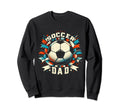 Soccer Dad Family Matching Dad Fathers Sweatshirt - Graphic Print Unisex - T-Shirt, Sweatshirt, Hoodie