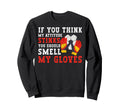 If You Think My Attitude Stinks Sweatshirt - Novelty Apparel for Adults - T-Shirt, Sweatshirt, Hoodie