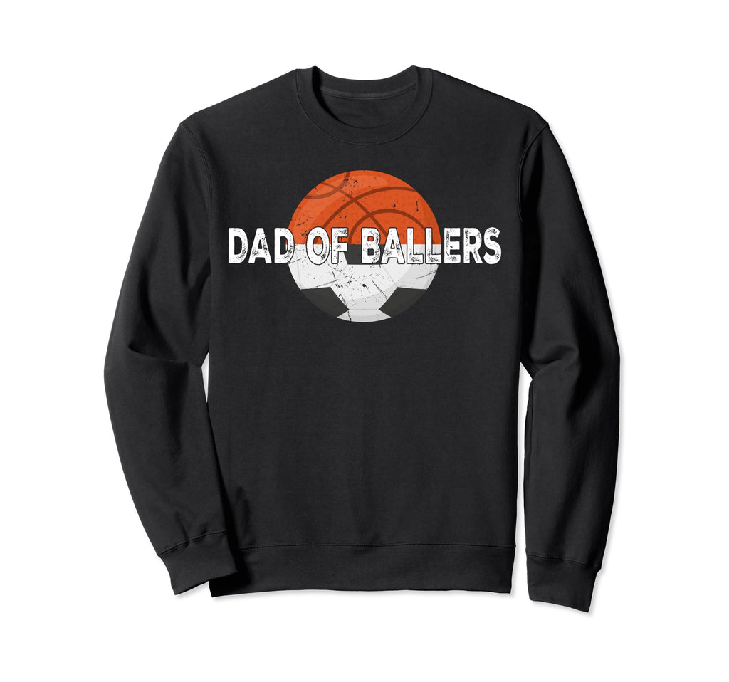 Dad Ballers Basketball Soccer Sweatshirt - Aesthetic Graphic Men Women - T-Shirt, Sweatshirt, Hoodie