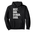 Best Dad Coach Ever Funny Soccer Hoodie - Casual Everyday Wear Unisex - T-Shirt, Sweatshirt, Hoodie