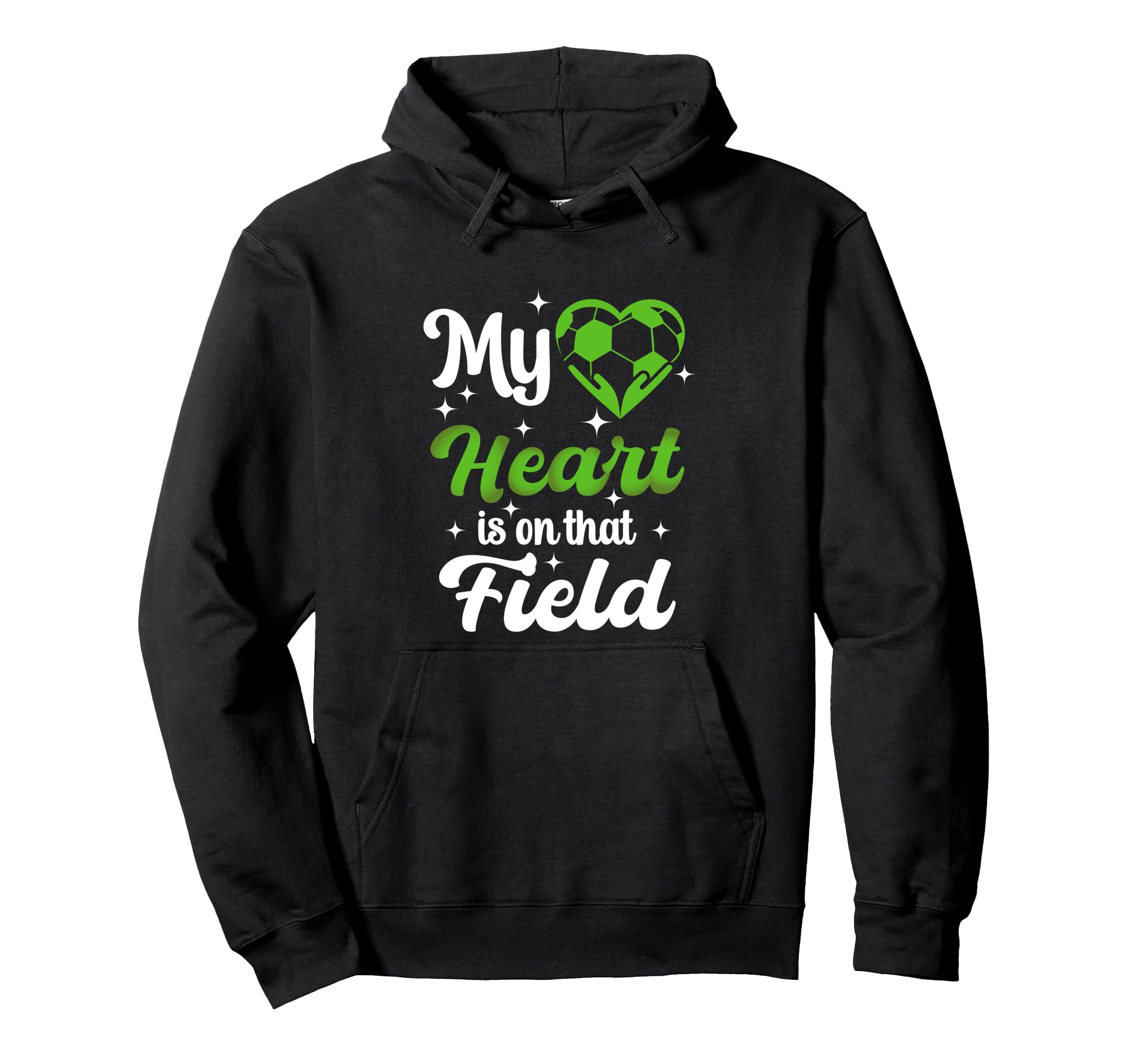 My Heart Is That Field Soccer Funny Hoodie - Casual Everyday Wear Unisex - T-Shirt, Sweatshirt, Hoodie