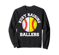 Busy Raising Ballers Funny Baseball Sweatshirt - Novelty Apparel Unisex - T-Shirt, Sweatshirt, Hoodie