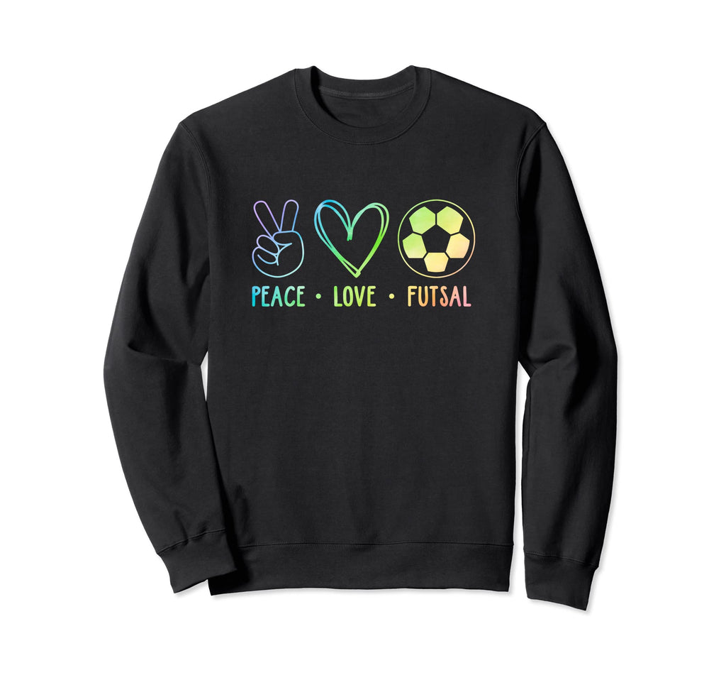 Peace Love Futsal Indoor Soccer Sweatshirt - Aesthetic Graphic Men Women - T-Shirt, Sweatshirt, Hoodie
