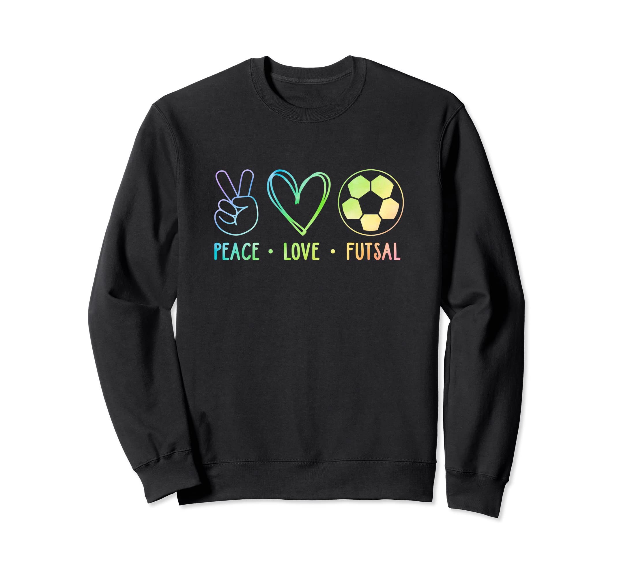 Peace Love Futsal Indoor Soccer Sweatshirt - Aesthetic Graphic Men Women - T-Shirt, Sweatshirt, Hoodie
