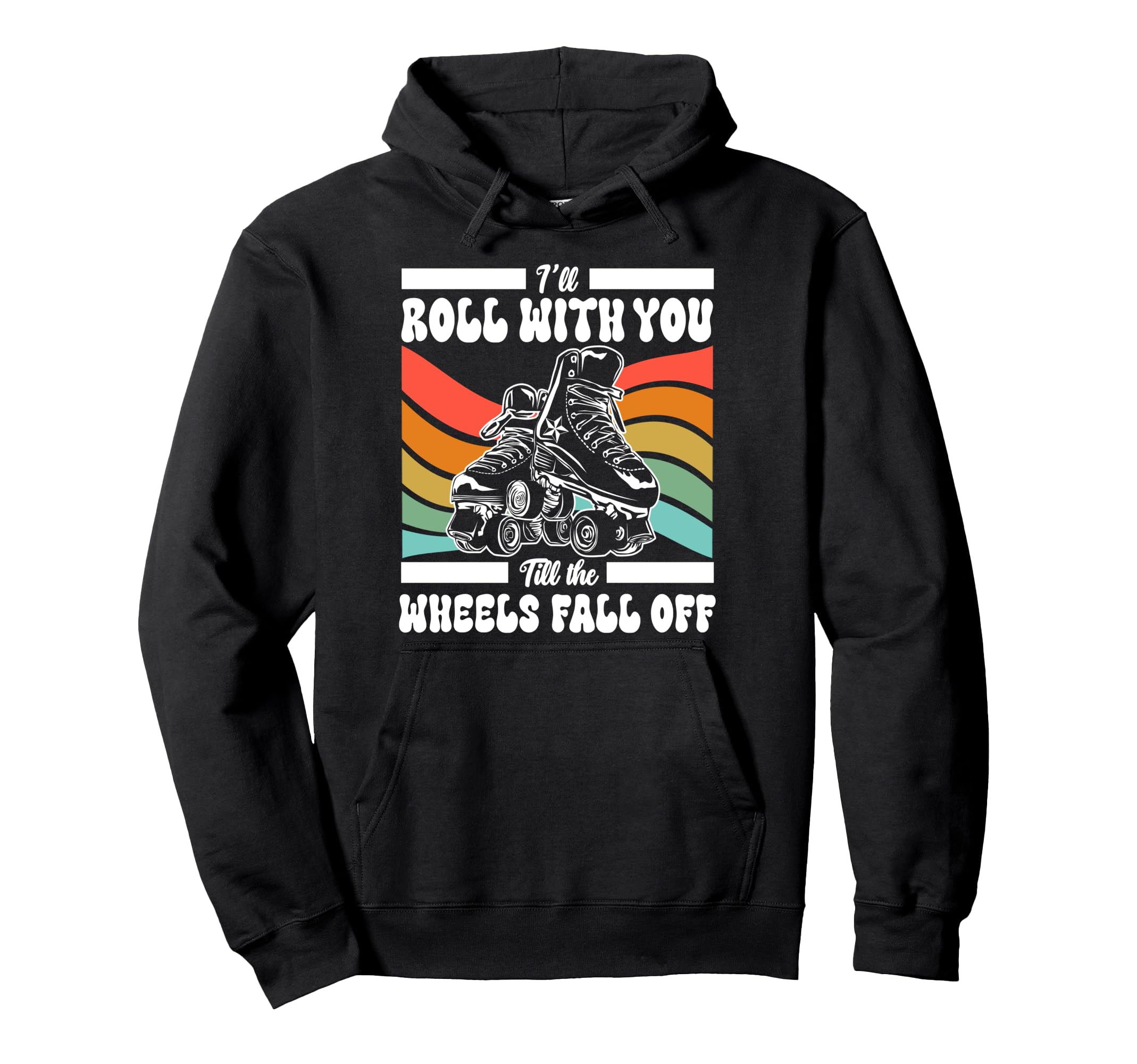 Roller Skating Skate 1970S Ill Roll Hoodie - Fun Novelty Design for Adults - T-Shirt, Sweatshirt, Hoodie