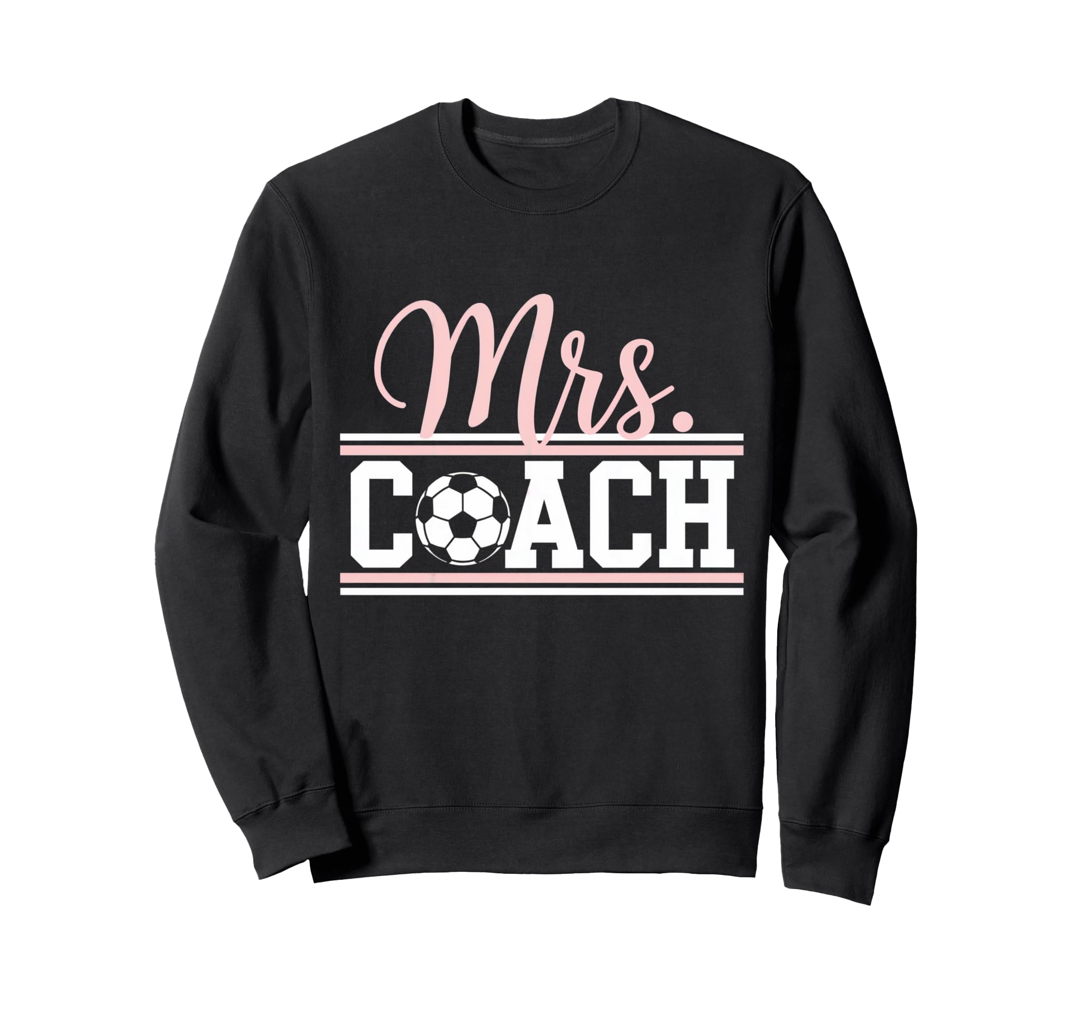Mrs Soccer Coach Coaches Wives Sweatshirt - Streetwear Style for Adults - T-Shirt, Sweatshirt, Hoodie