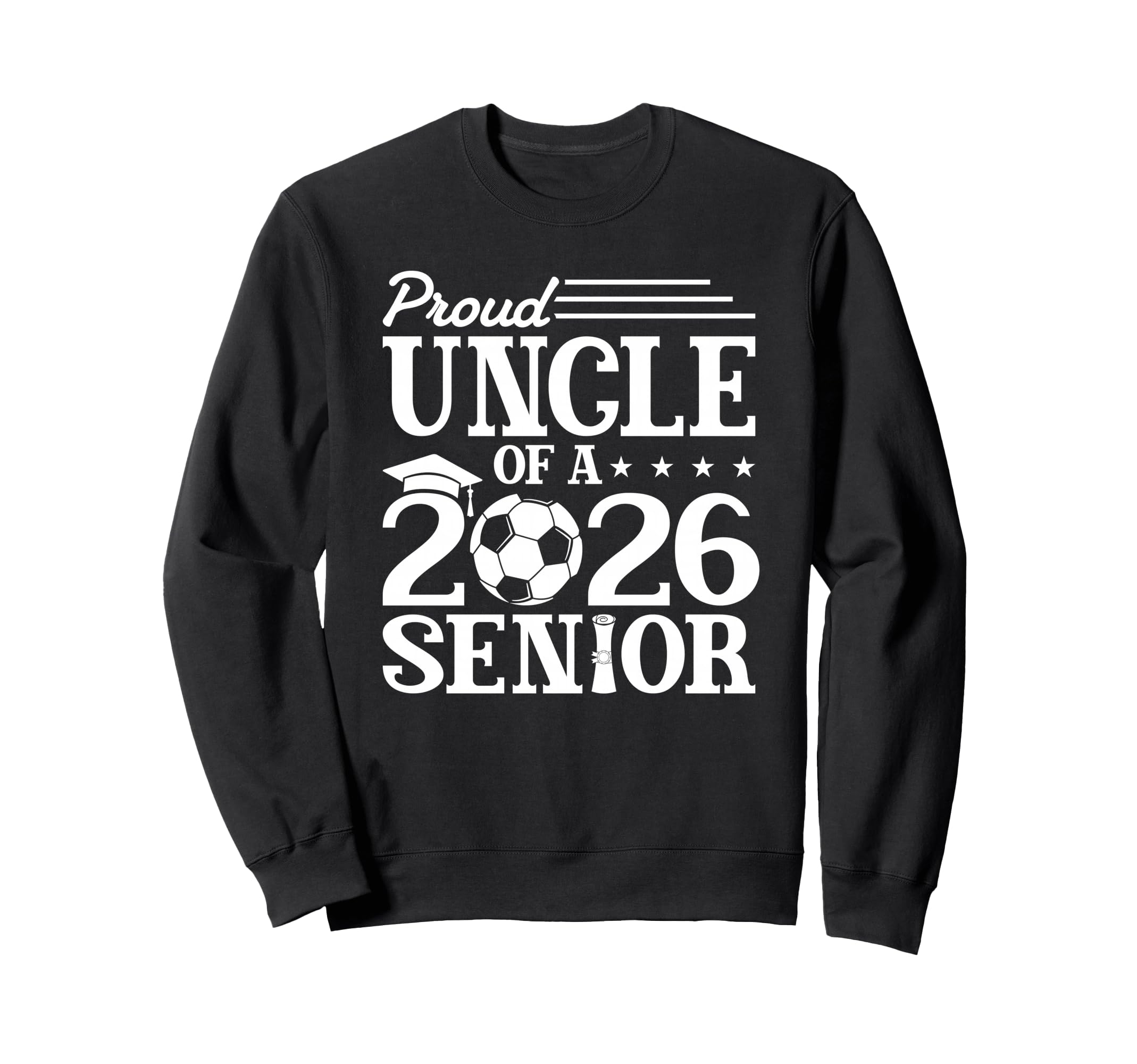 Proud Uncle 2026 Senior Soccer Sweatshirt - Graphic Print for Adults - T-Shirt, Sweatshirt, Hoodie