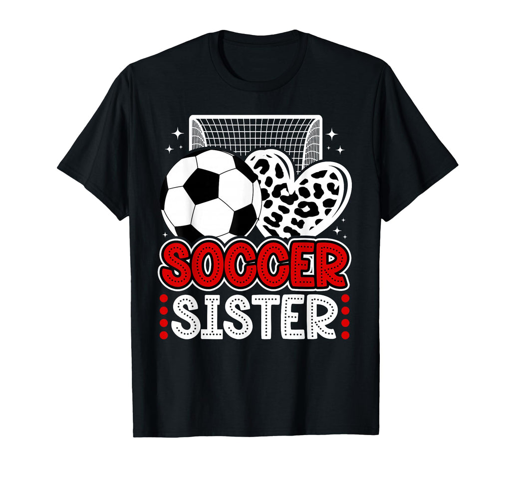 Soccer Sister Heart Sister Soccer T-Shirt - Fun Novelty Design Men Women - T-Shirt, Sweatshirt, Hoodie