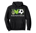 Peace Love Soccer Player European Hoodie - Custom Art Print Men Women - T-Shirt, Sweatshirt, Hoodie