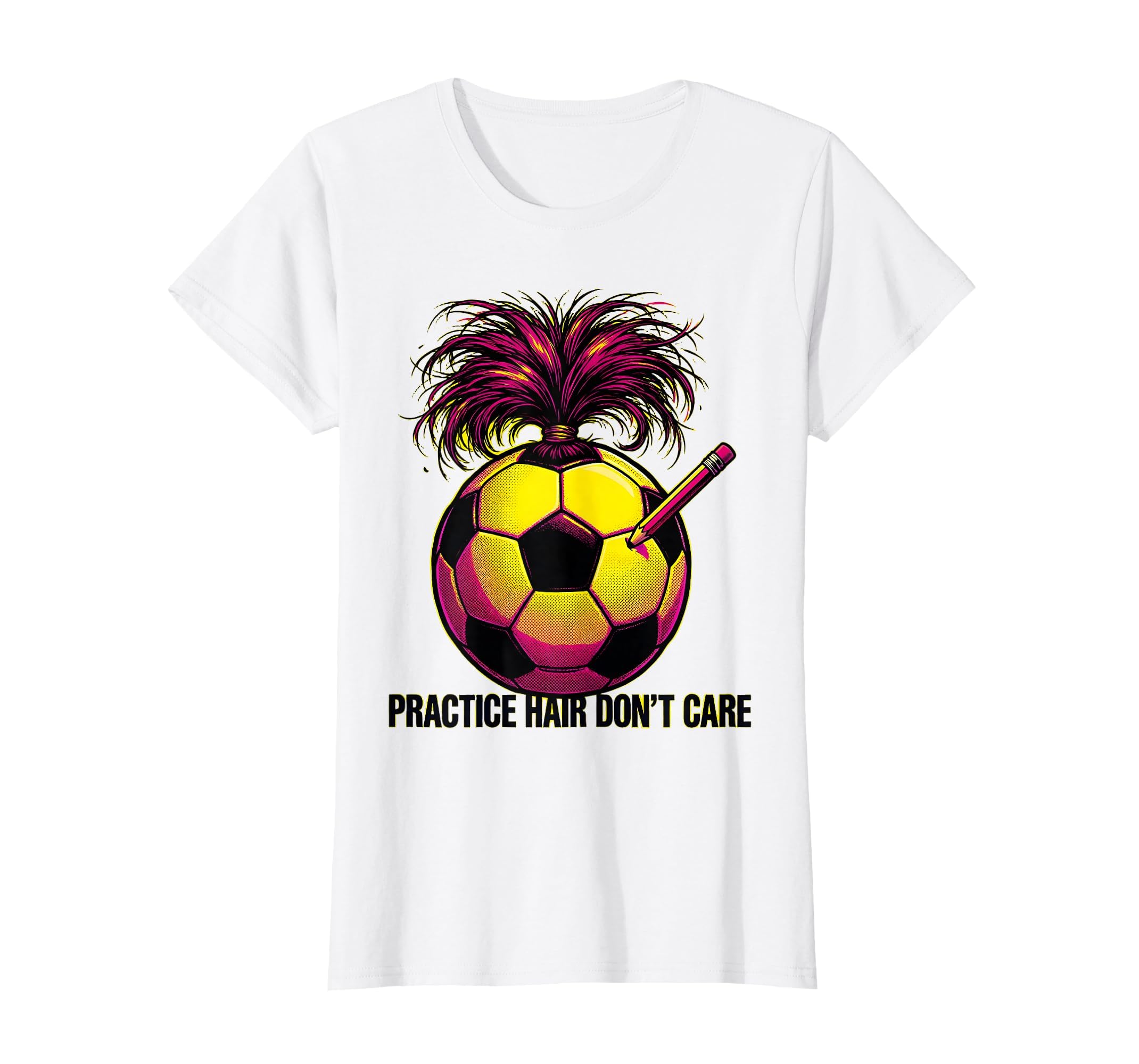 Practice Hair Dont Care Soccer Mom T-Shirt - Graphic Print Unisex - T-Shirt, Sweatshirt, Hoodie