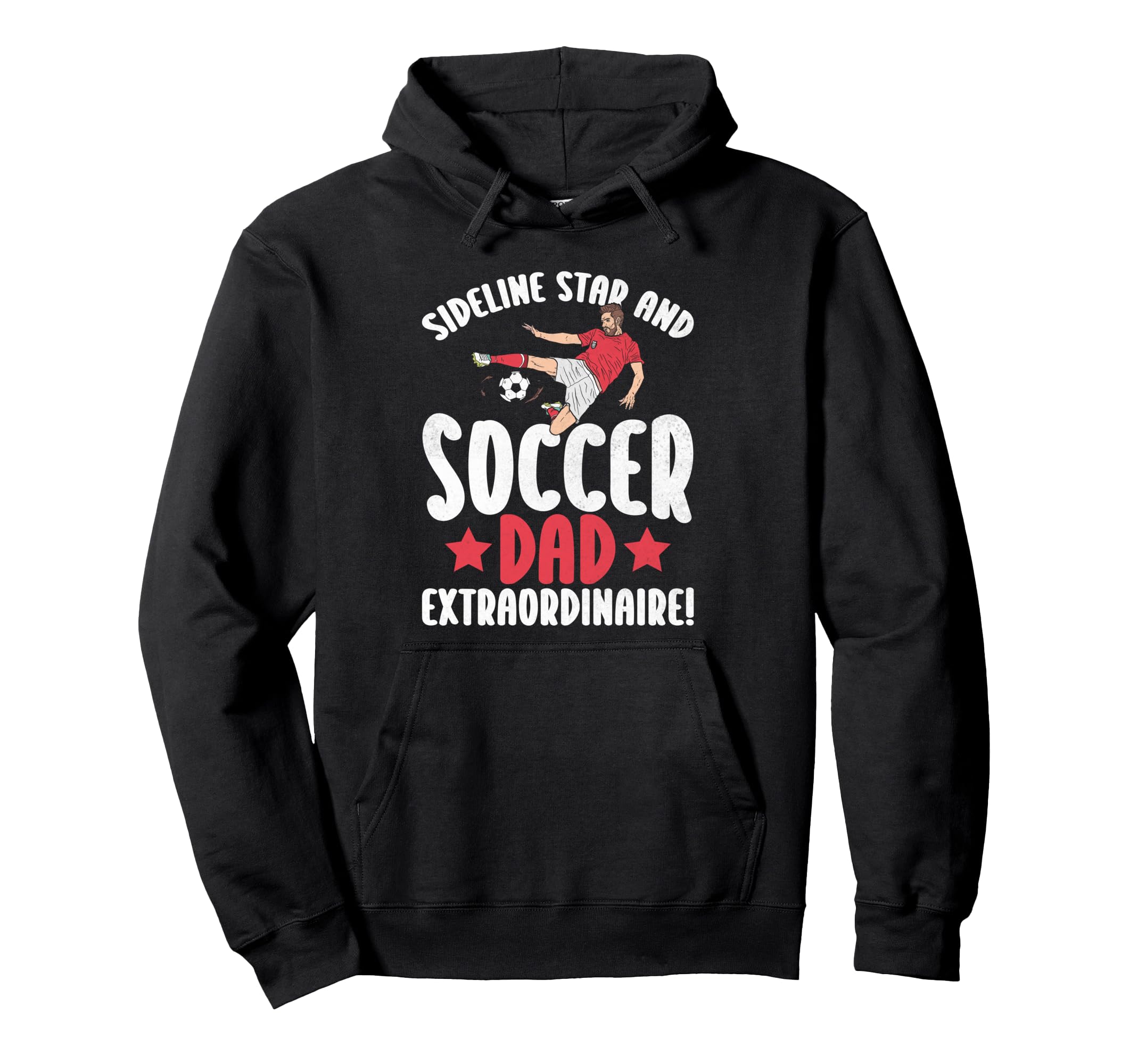 Sideline Star And Soccer Dad Hoodie - Casual Everyday Wear Unisex - T-Shirt, Sweatshirt, Hoodie