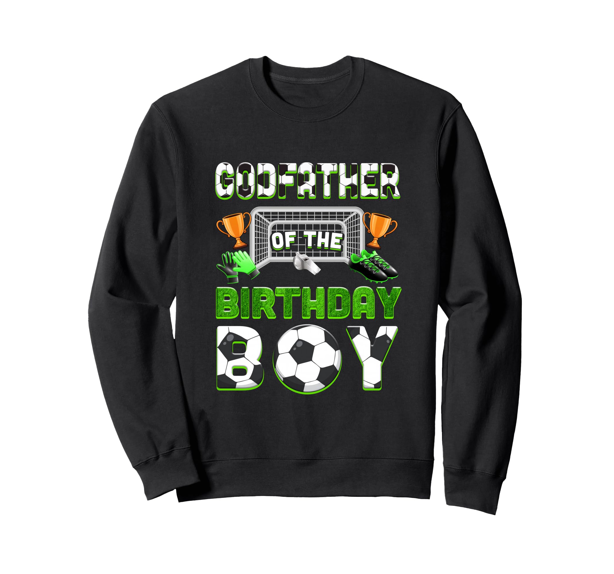 Godfather Birthday Soccer Family Sweatshirt - Unique Graphic Men Women - T-Shirt, Sweatshirt, Hoodie