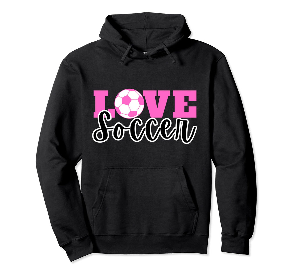 Soccer Soccer Player Love Soccer Hoodie - Fun Novelty Design for Adults - T-Shirt, Sweatshirt, Hoodie