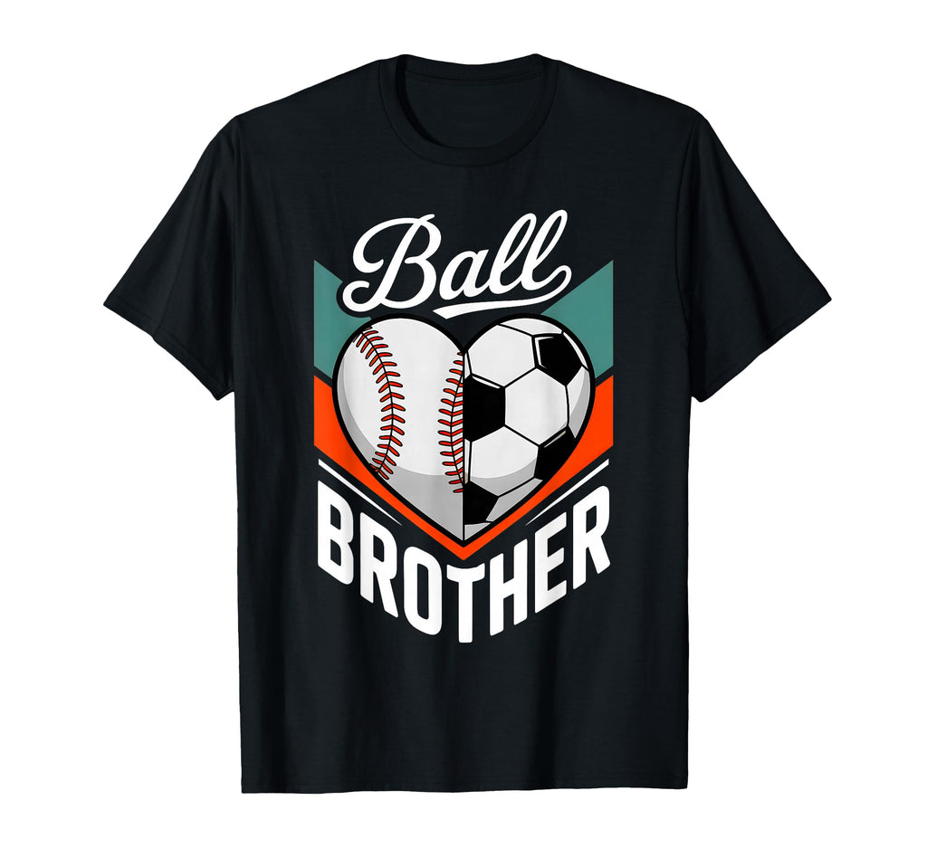 Ball Brother Baseball Soccer Heart Sports T-Shirt - Unique Graphic Unisex - T-Shirt, Sweatshirt, Hoodie