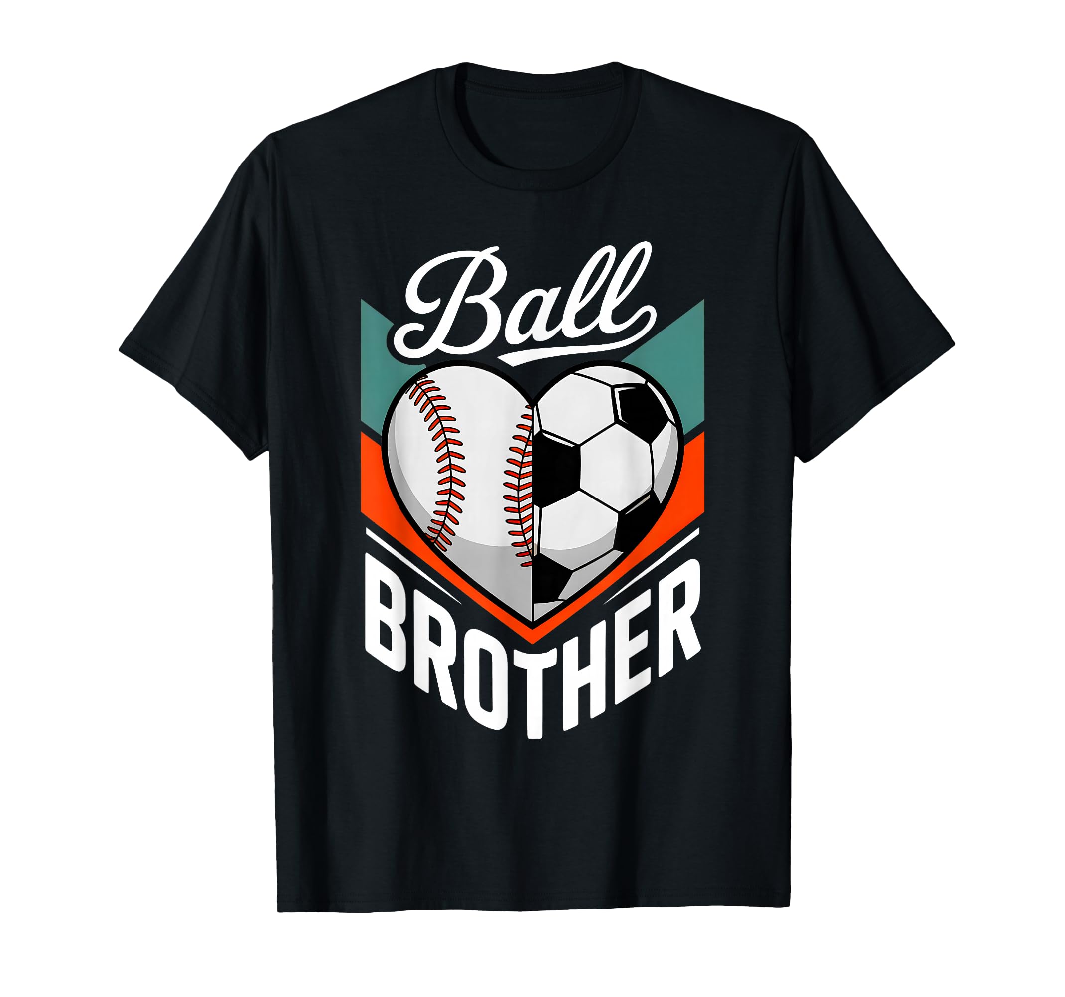 Ball Brother Baseball Soccer Heart Sports T-Shirt - Unique Graphic Unisex - T-Shirt, Sweatshirt, Hoodie