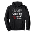 Im Not Yelling This Is My Soccer Mom Hoodie - Streetwear Style Unisex - T-Shirt, Sweatshirt, Hoodie