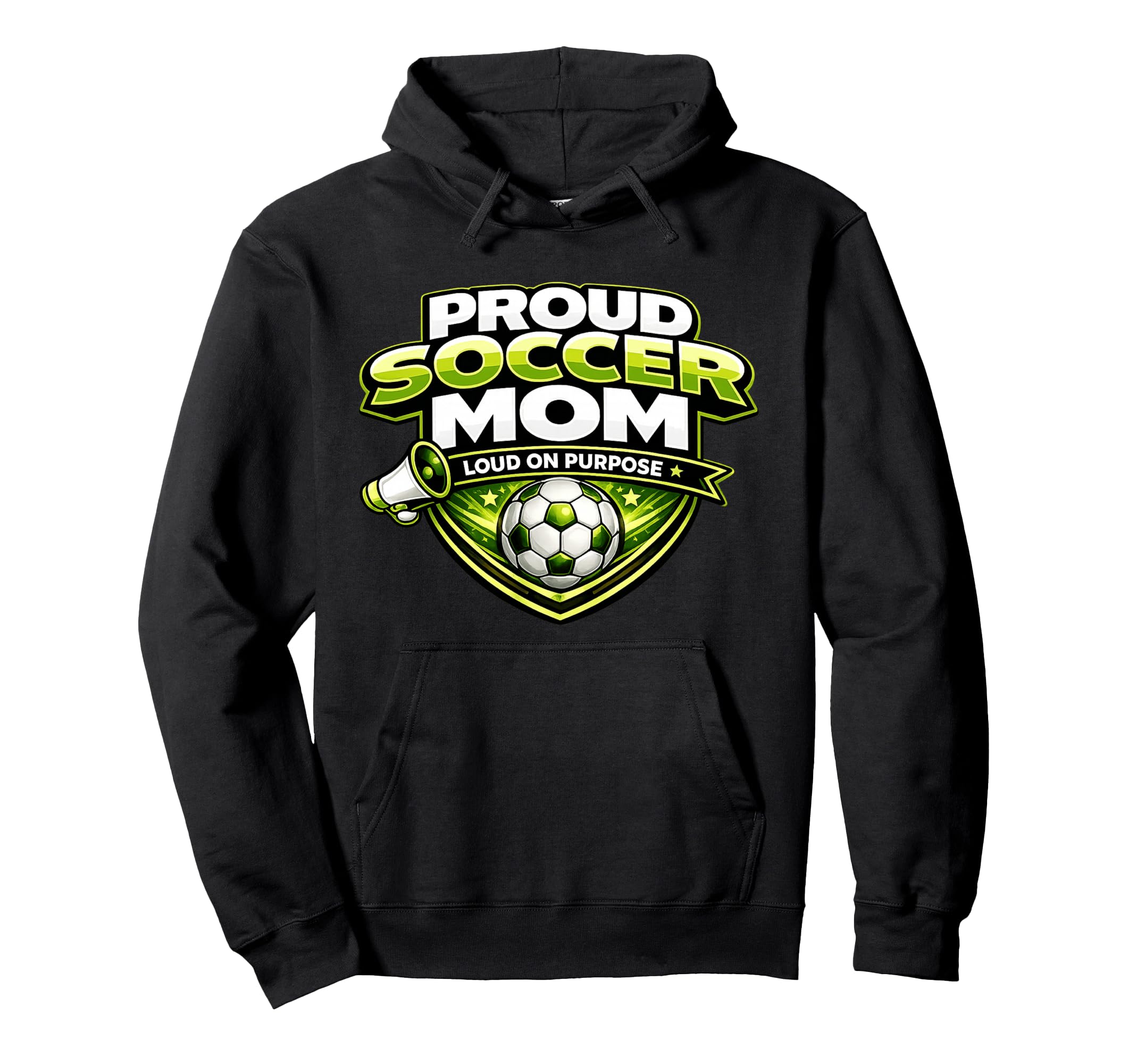 Soccer Mom Proud Loud Funny Mothers Hoodie - Unique Graphic for Adults - T-Shirt, Sweatshirt, Hoodie