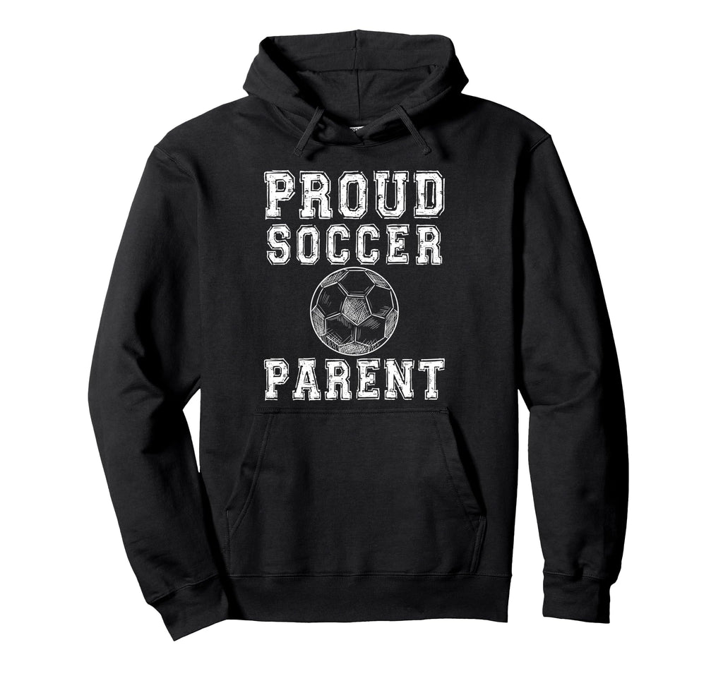 Proud Soccer Parent Game Day Sports Hoodie - Fun Novelty Design for Adults - T-Shirt, Sweatshirt, Hoodie
