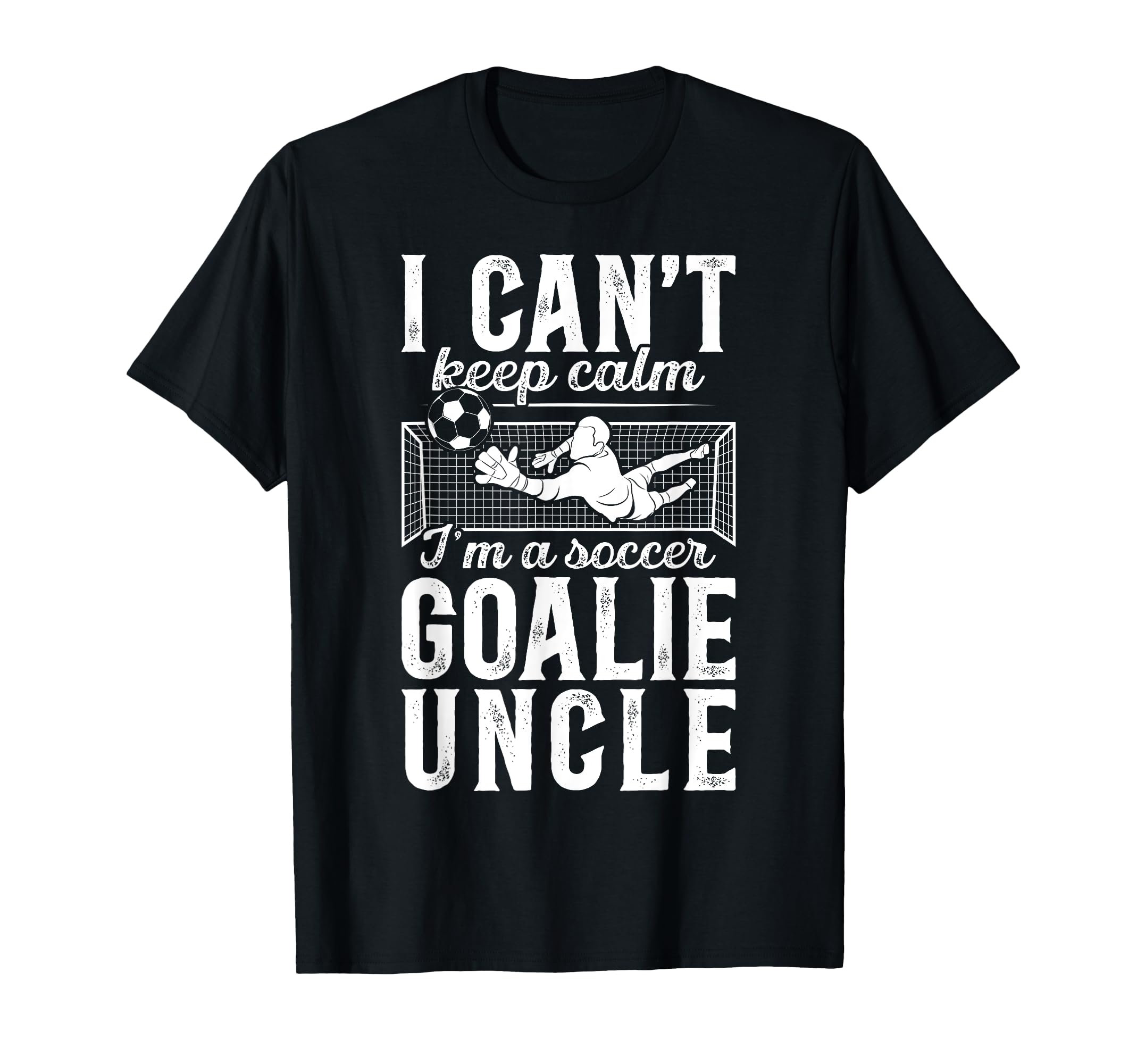 Im Soccer Goalie Uncle Soccer Keeper T-Shirt - Graphic Print Men Women - T-Shirt, Sweatshirt, Hoodie