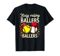 Busy Raising Ballers Softball Baseball T-Shirt - Streetwear Style Unisex - T-Shirt, Sweatshirt, Hoodie