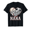 Ball Nana Baseball Soccer Heart Mom T-Shirt - Unique Graphic for Adults - T-Shirt, Sweatshirt, Hoodie