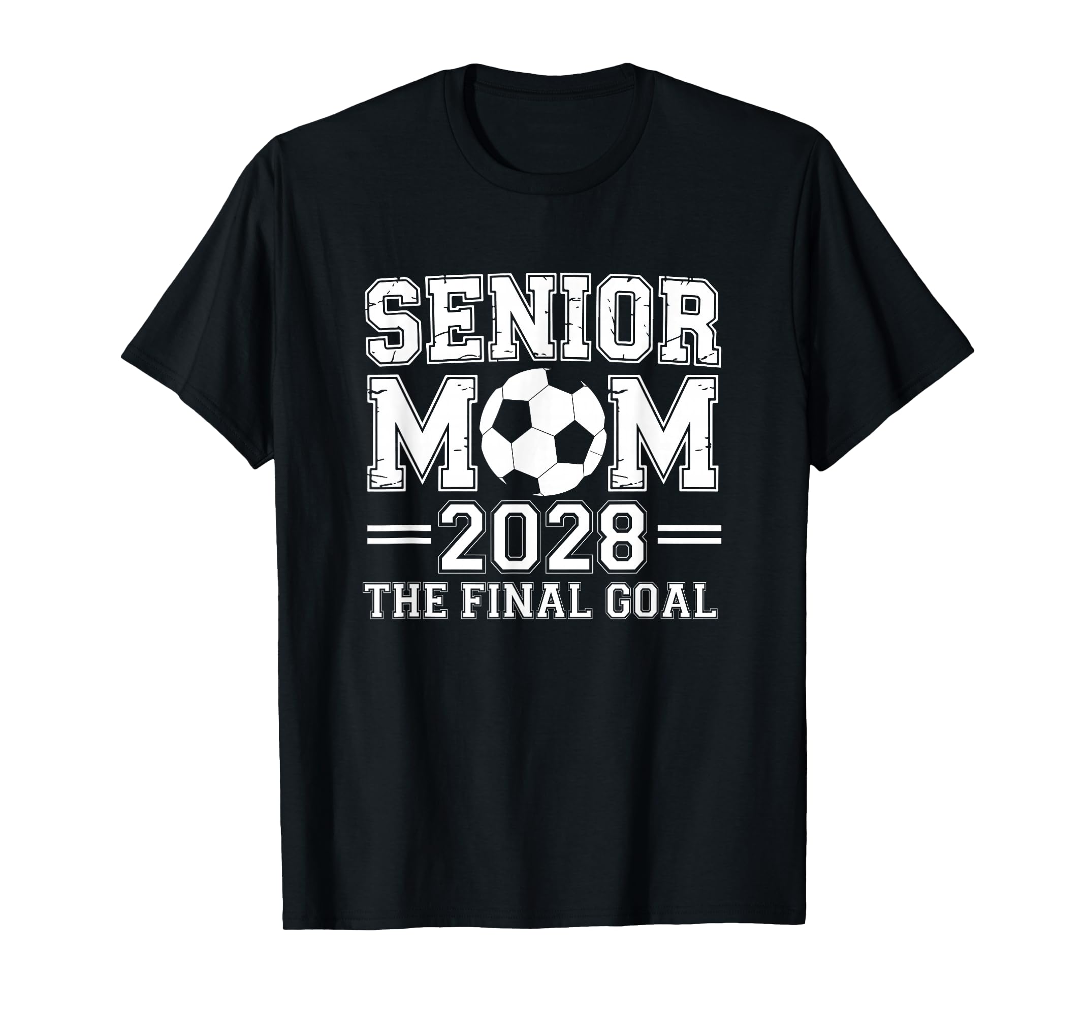 Senior Mom 2028 Final Goal Soccer T-Shirt - Trendy Graphic Unisex - T-Shirt, Sweatshirt, Hoodie
