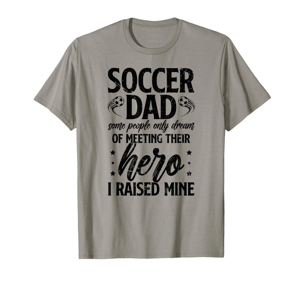 Proud Soccer Dad Soccer Player T-Shirt - Fun Novelty Design Men Women - T-Shirt, Sweatshirt, Hoodie