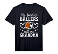 Mens My Favorite Ballers Call Me T-Shirt - Fun Novelty Design Unisex - T-Shirt, Sweatshirt, Hoodie