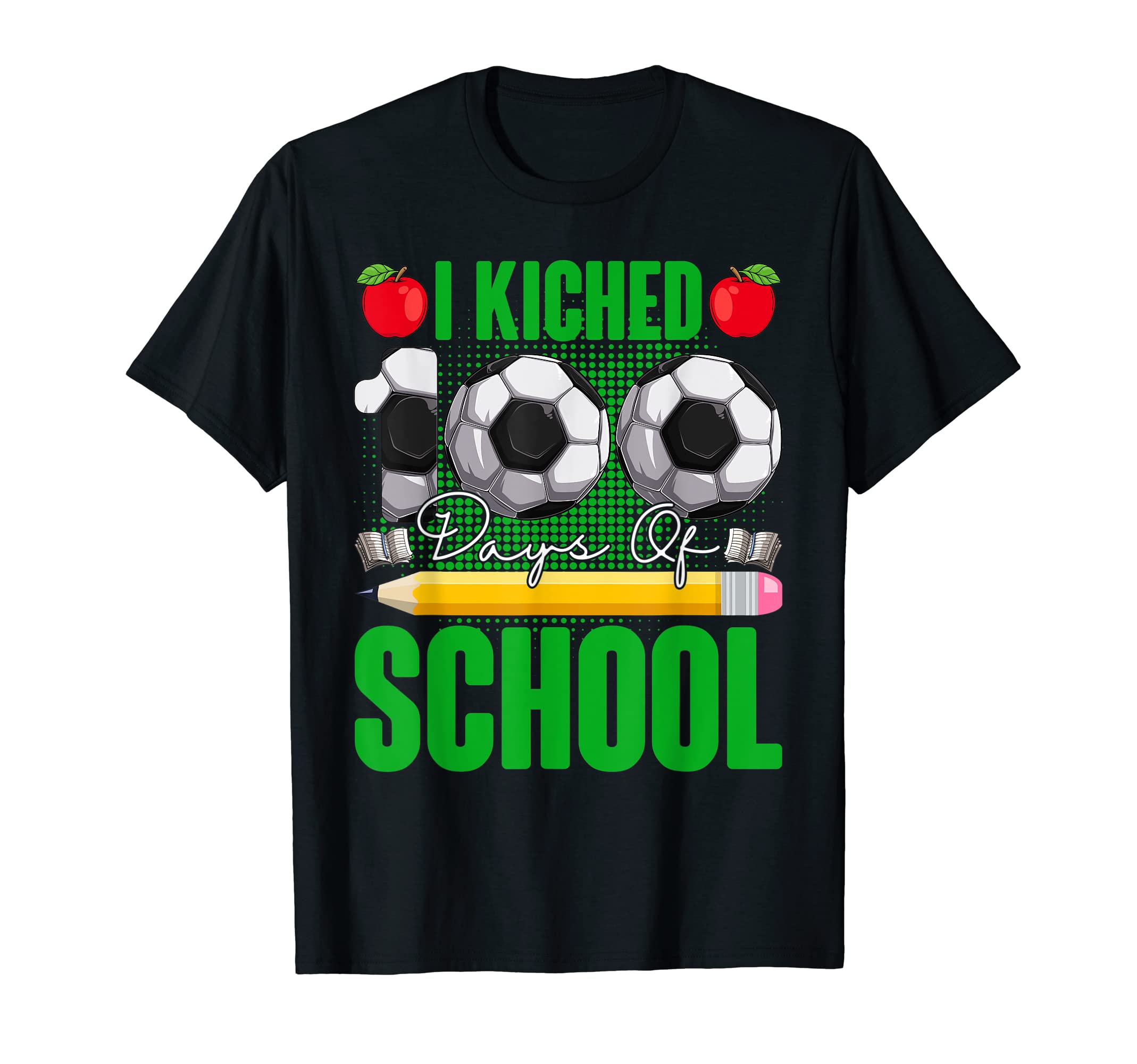 I Kicked 100 Days School Soccer Ball T-Shirt - Custom Art Print Men Women - T-Shirt, Sweatshirt, Hoodie