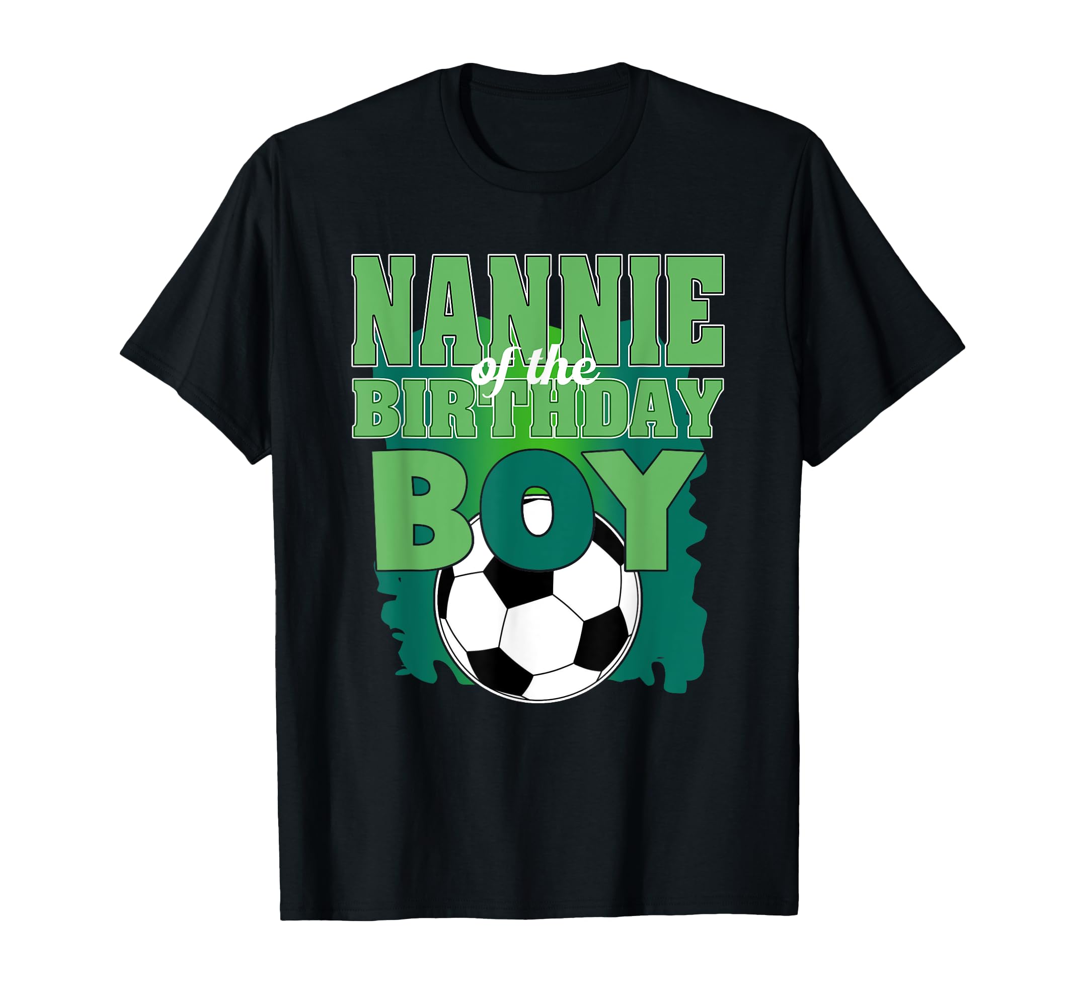 Nannie Birthday Soccer Group Family T-Shirt - Minimalist Print for Adults - T-Shirt, Sweatshirt, Hoodie