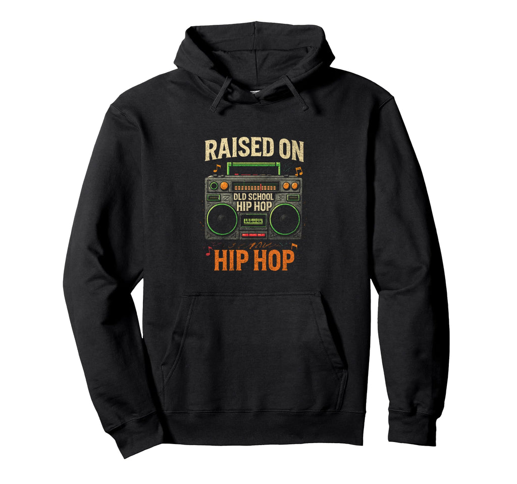 Raised Old School Hip Hop Hiphop Hoodie - Fun Novelty Design Men Women - T-Shirt, Sweatshirt, Hoodie