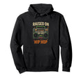 Raised Old School Hip Hop Hiphop Hoodie - Fun Novelty Design Men Women - T-Shirt, Sweatshirt, Hoodie