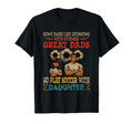 Great Dads Go Play Soccer Daughter T-Shirt - Custom Art Print for Adults - T-Shirt, Sweatshirt, Hoodie