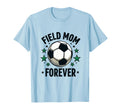 Field Mom Forever Soccer Mom T-Shirt - Graphic Print Men Women - T-Shirt, Sweatshirt, Hoodie