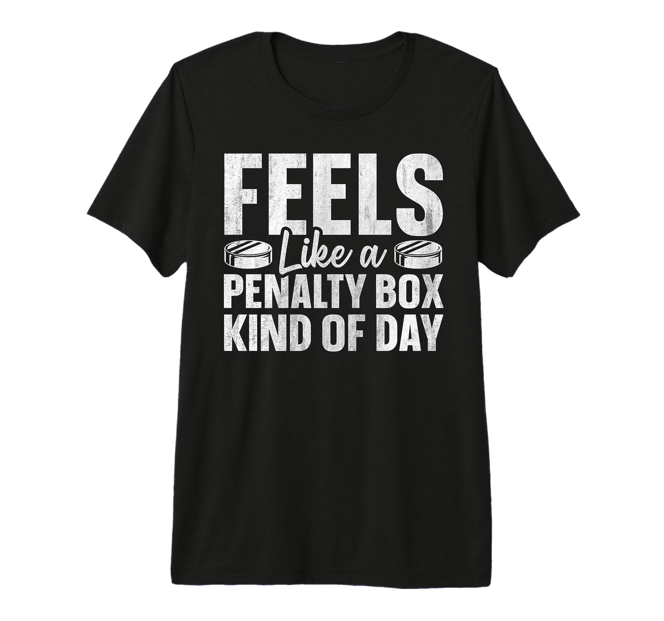 Feels Like Penalty Box Kind Day T-Shirt - Casual Everyday Wear Men Women - T-Shirt, Sweatshirt, Hoodie