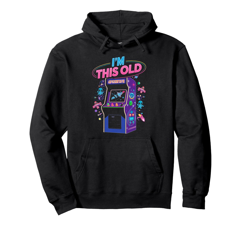 Im This Old Arcade Gamer Gaming Hoodie - Fun Novelty Design for Adults - T-Shirt, Sweatshirt, Hoodie